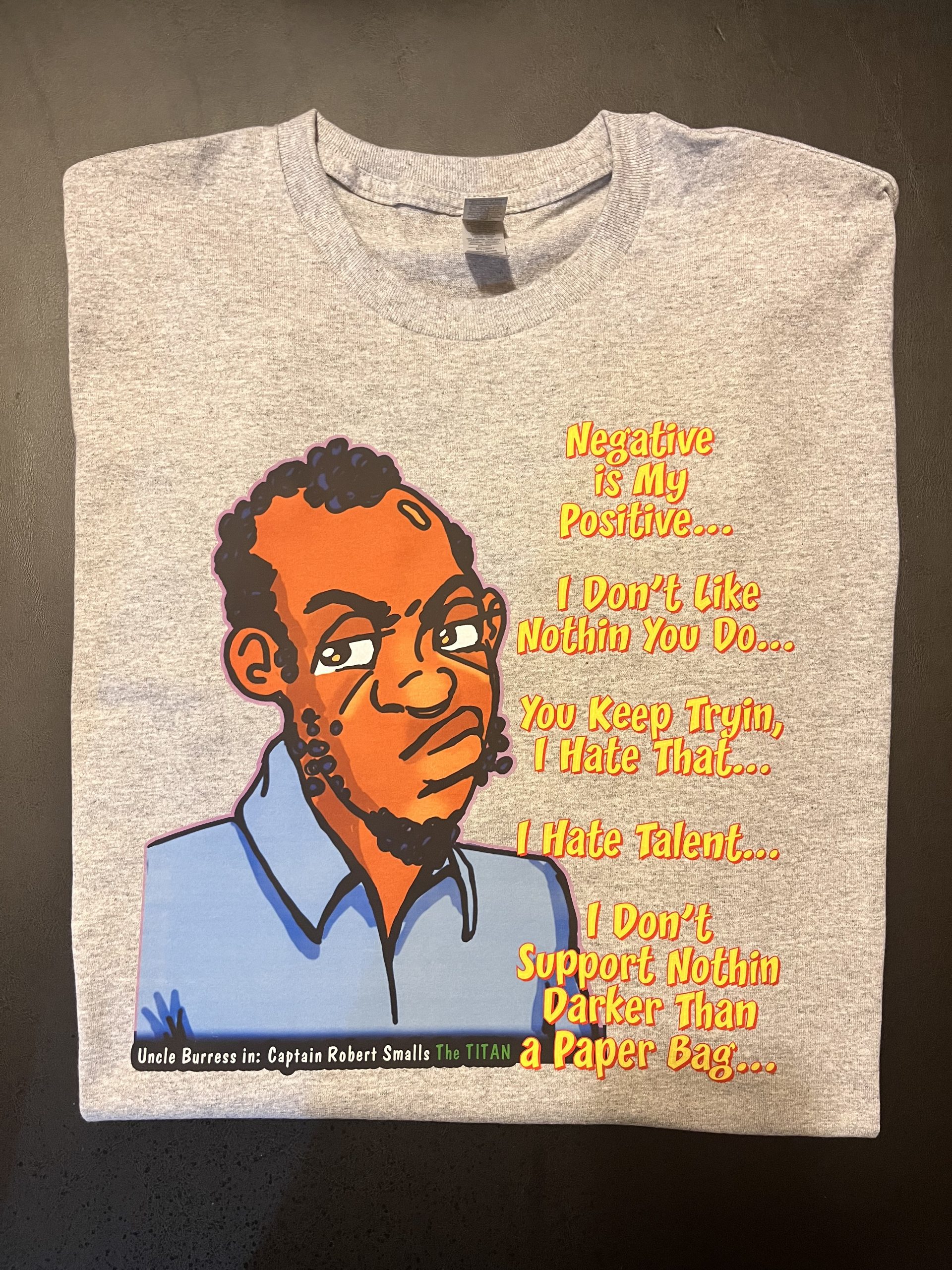 Uncle Burress "Hater" T-Shirt - Negative is My Positive
