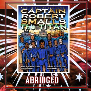 Captain Robert Smalls: The Titan (Abridged); Book One